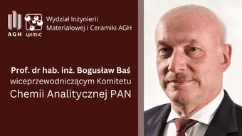 Prof. dr hab. inż. Bogusław Baś wiceprzewodniczącym Komitetu Chemii Analitycznej PAN Prof. dr hab. inż. Bogusław Baś wiceprzewodniczącym Komitetu Chemii Analitycznej PAN